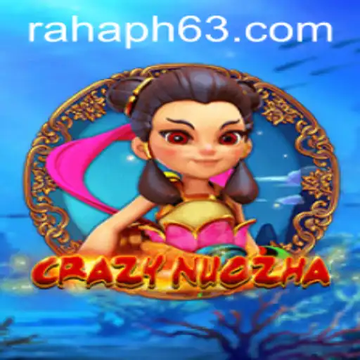 CrazyNuoZha and the Rise of RahaPH: A New Chapter in Gaming